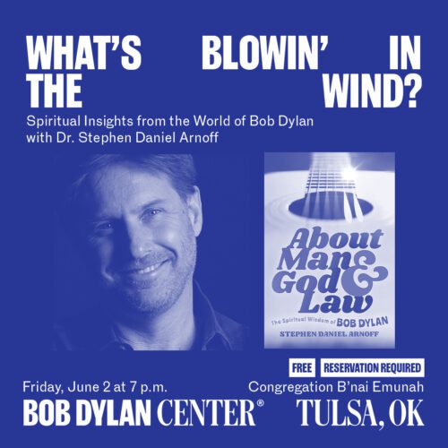 What's Blowin' In the Wind? Spiritual Insights from the World of Bob Dylan with Dr. Stephen Daniel Arnoff