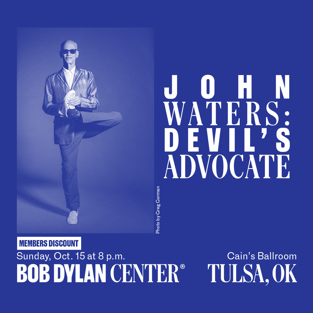 John Waters Devil’s Advocate Bob Dylan Center Tulsa, OK