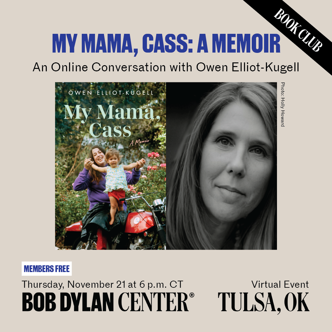 Bob Dylan Center Book Club: "My Mama, Cass: A Memoir" - Thursday, Nov. 21