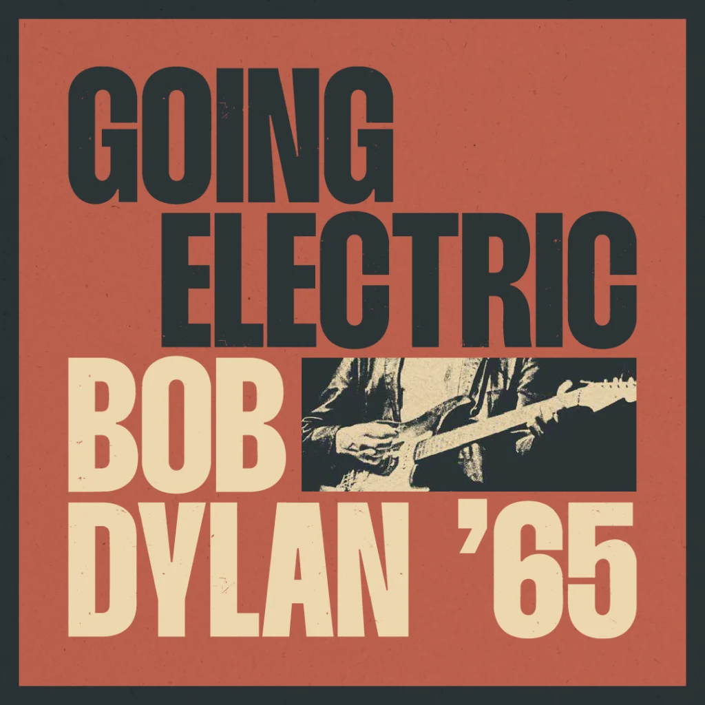 BOB DYLAN CENTER ANNOUNCES “GOING ELECTRIC: BOB DYLAN '65” - Bob